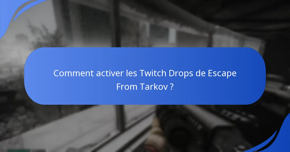 Quand sont programmés les événements Twitch Drops de Escape From Tarkov ?
