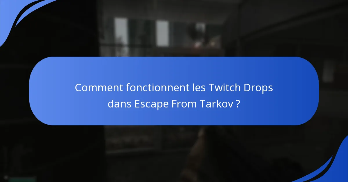 Quelles sont les exigences de compte pour participer aux Twitch Drops ?