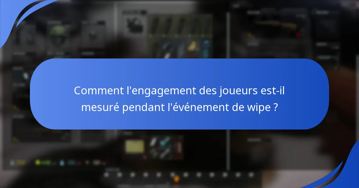 Quelles stratégies les joueurs peuvent-ils utiliser pendant l’événement de wipe ?