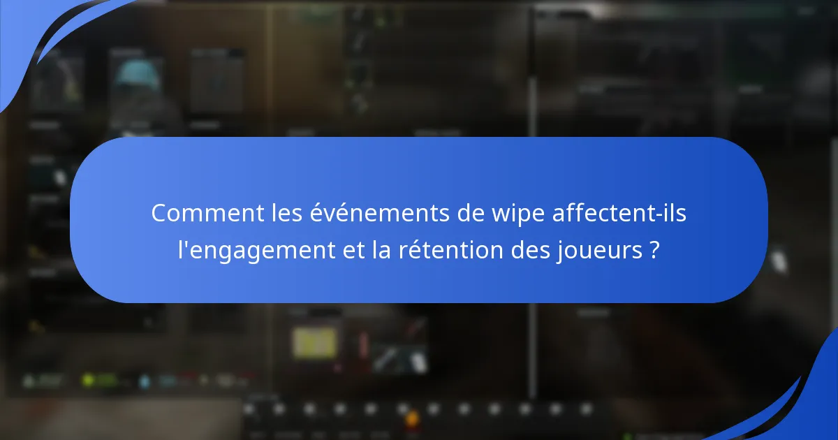 Quelles récompenses ont été attribuées lors des événements de wipe passés ?