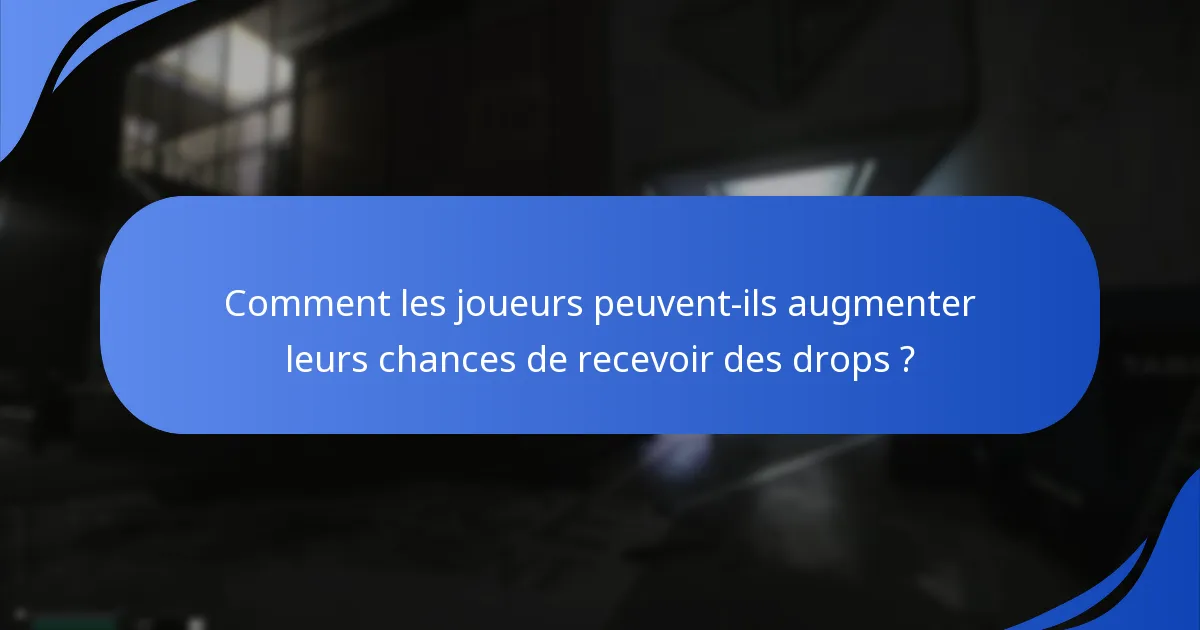 Quels objets sont éligibles pour les Twitch Drops de Escape From Tarkov ?