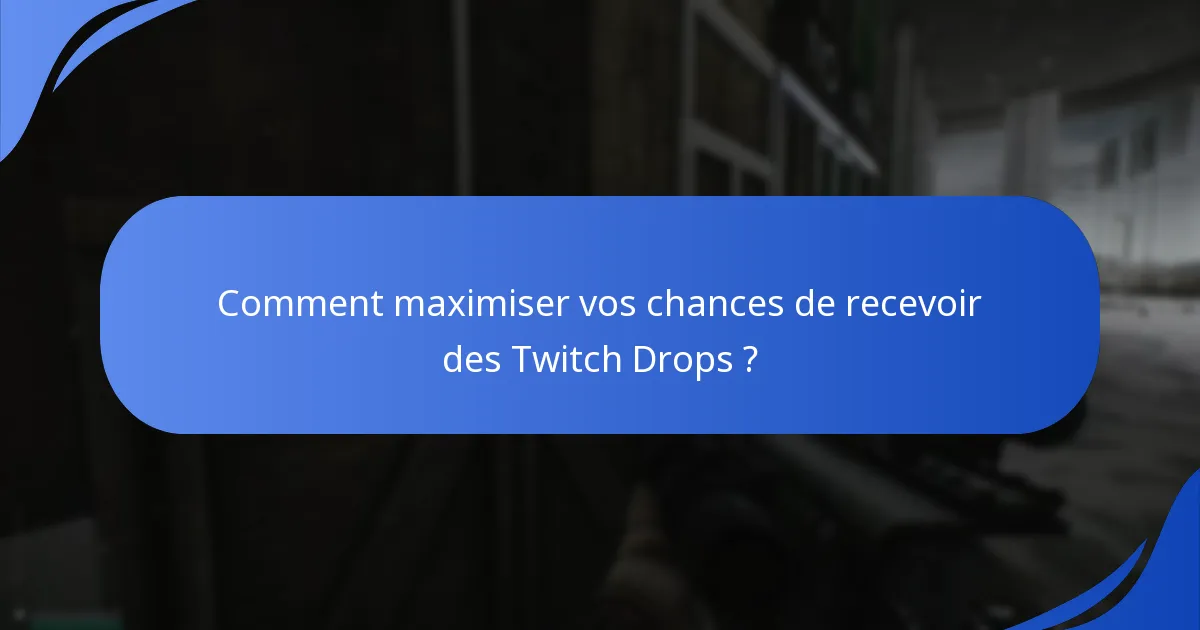 Quelles fonctionnalités de Twitch soutiennent les Drops de Escape From Tarkov ?
