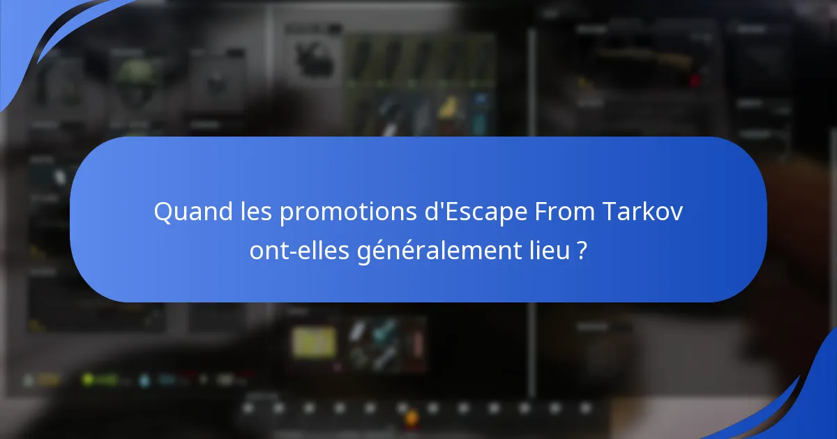 Quels types de cadeaux sont disponibles dans les promotions d’Escape From Tarkov ?