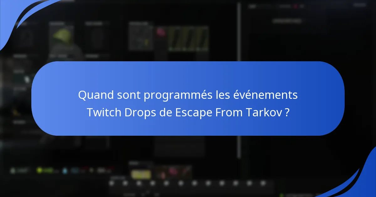 Comment activer les Twitch Drops de Escape From Tarkov ?