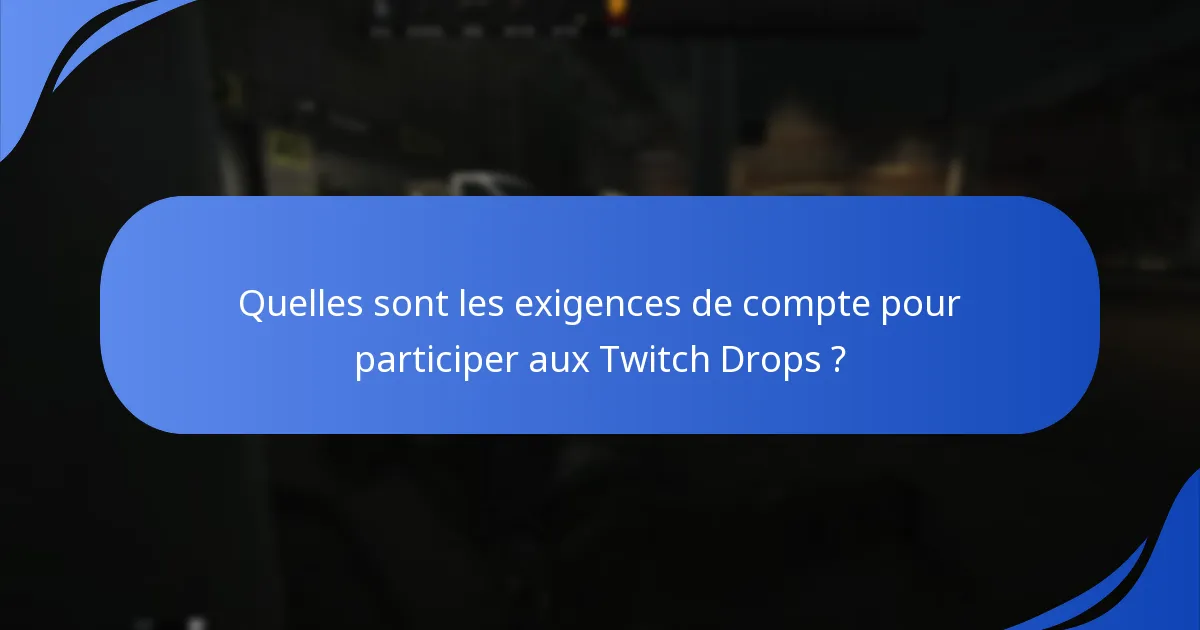 Quelles sont les règles de participation aux Twitch Drops d’Escape From Tarkov ?