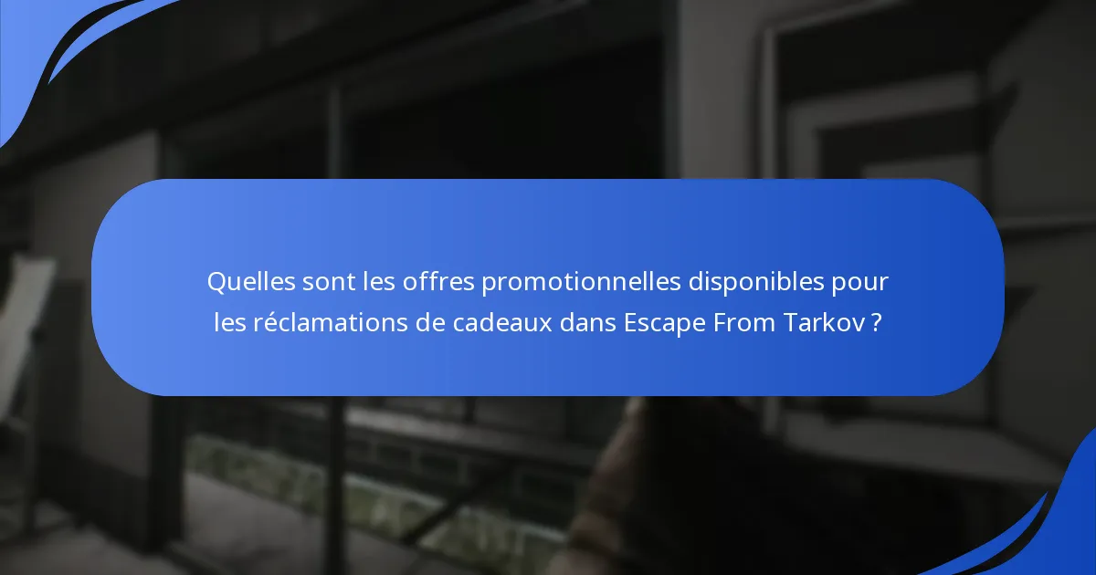 Quels événements offrent les meilleures récompenses pour les réclamations de cadeaux ?