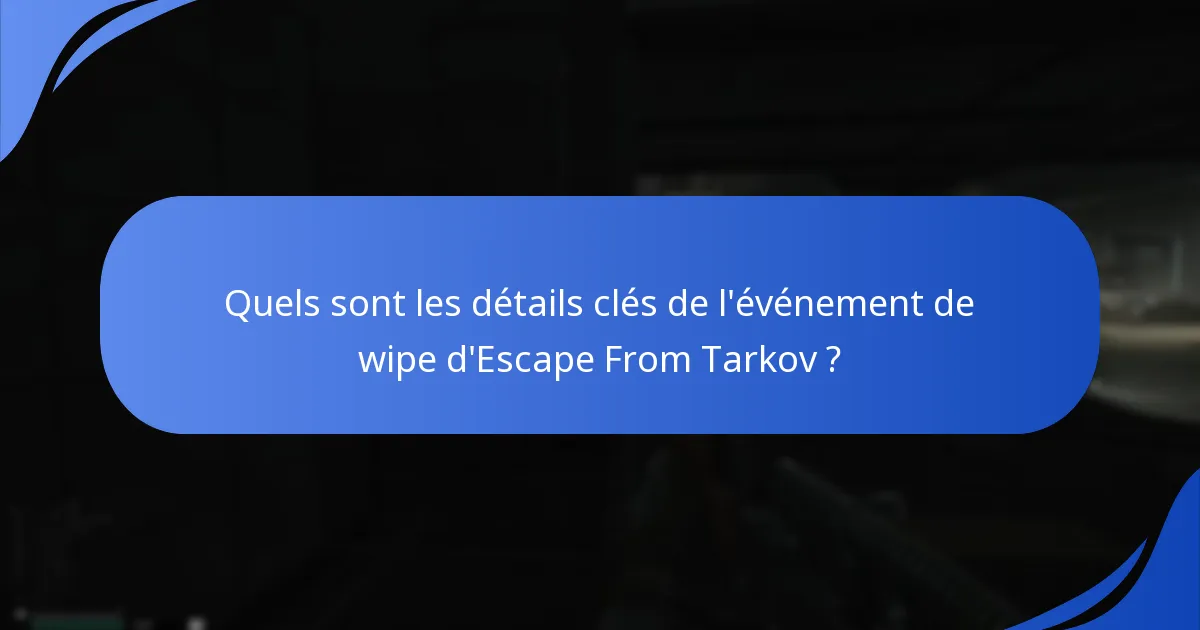Comment participer à l’événement de wipe d’Escape From Tarkov ?