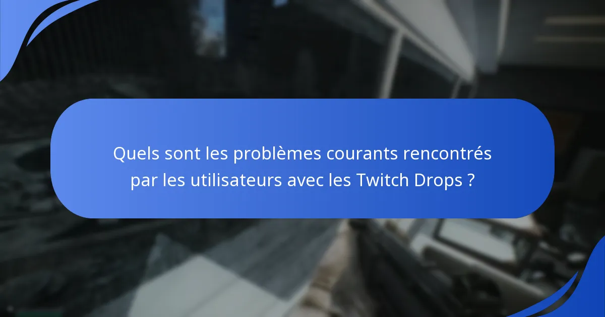 Où trouver des ressources d’assistance pour les Twitch Drops ?